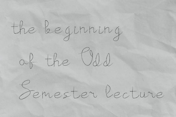 The Beginning of the Odd Semester Font: A Handwritten Charm for Makers
